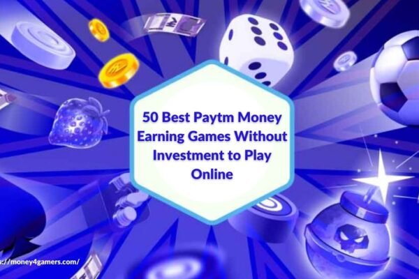 50 Best Paytm Money Earning Games Without Investment to Play Online