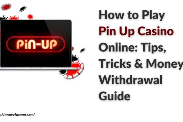 How to Play Pin Up Casino Online: Tips, Tricks & Money Withdrawal Guide