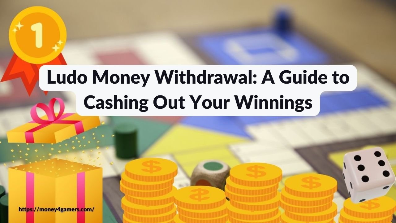 Ludo Money Withdrawal: A Guide to Cashing Out Your Winnings