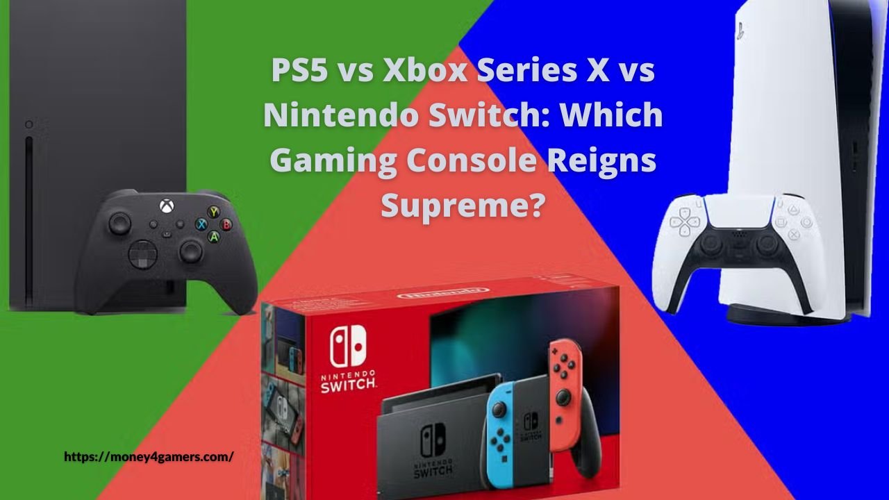 PS5 vs Xbox Series X vs Nintendo Switch: Which Gaming Console Reigns Supreme?