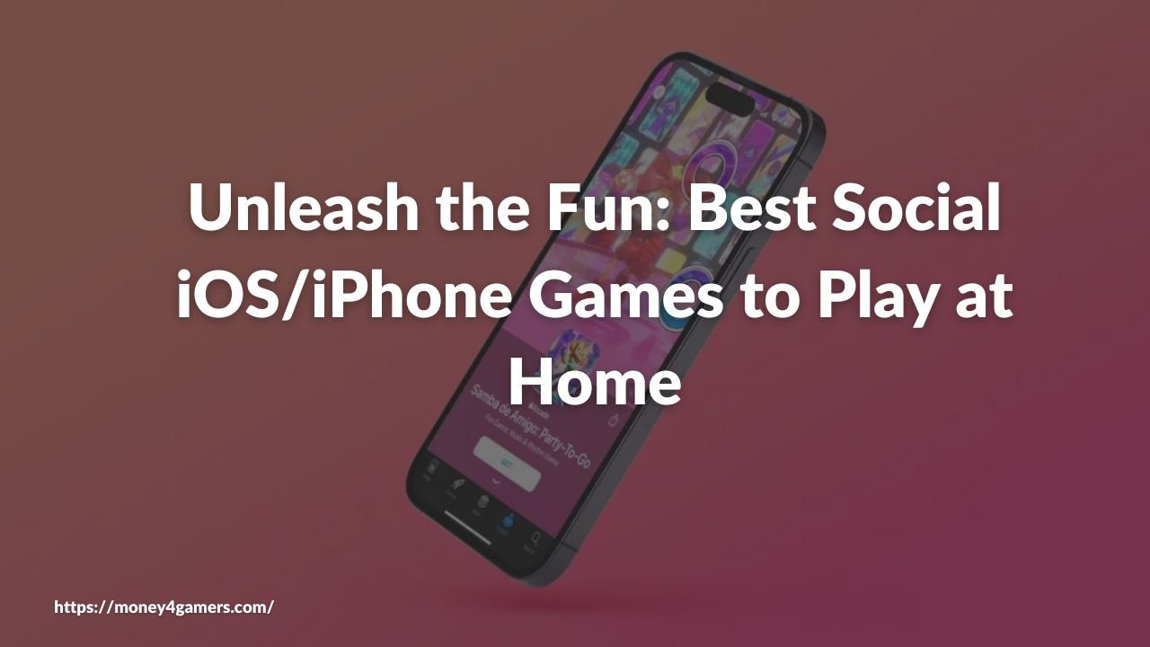 Unleash the Fun: Best Social iOS/iPhone Games to Play at Home